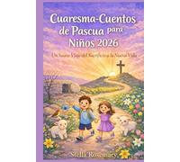 Cuaresma-Cuentos de Pascua para Niños 2026: Un Suave Viaje del Sacrificio a la Nueva Vida