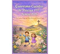 Cuaresma-Cuentos de Pascua para Niños 2026: Un Suave Viaje del Sacrificio a la Nueva Vida