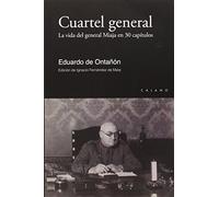 Cuartel General: La vida del general Miaja en 30 capítulos (Claves)