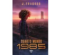 Cuarto Mundo 1985 (Trilogía del Cuarto Mundo vol. 2)