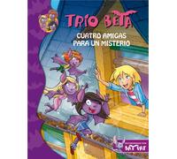 Cuatro amigas para un misterio (Trío Beta 1) (Jóvenes lectores)