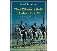 Cuatro años bajo la media luna: Diario de la Primera Guerra Mundial en los frentes de Europa (Biblioteca de la Memoria, Serie Menor)