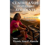 Cuatro años después del accidente: El placer de rodar a mi manera: 2 (Vivir y levantarse sobre dos ruedas)
