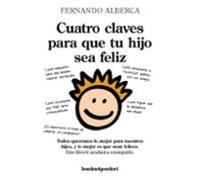 Cuatro Claves Para Que Tu Hijo Sea Feliz