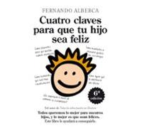 Cuatro Claves Para Que Tu Hijo Sea Feliz: Abre La Puerta De Tu Li Bert