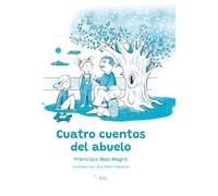 Cuatro cuentos del abuelo | Franciso Mas Magro