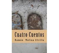 Cuatro Cuentos: dos cuentos largos y dos más