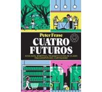 Cuatro futuros – Ecología, robótica, trabajo y lucha de clases para después del capitalismo