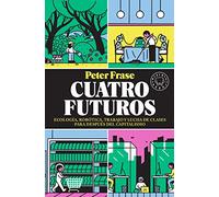 Cuatro futuros – Ecología, robótica, trabajo y lucha de clases para después del capitalismo