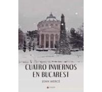 Cuatro Inviernos En Bucarest