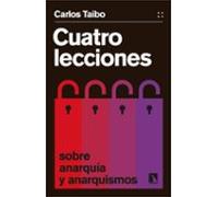 Cuatro Lecciones Sobre Anarquía Y Anarquismos