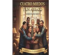 Cuatro miedos y un abrazo.: Donde el Amor une, las diferencias se abrazan