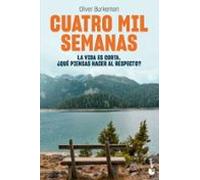 Cuatro mil semanas: La vida es corta. ¿Qué piensas hacer al respecto? (Vivir Mejor)