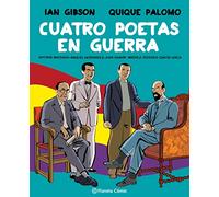 Cuatro poetas en guerra (novela gráfica): Antonio Machado-Federico García Lorca-Miguel Hernández-Juan Ramón Jiménez