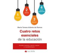 Cuatro retos esenciales de la educación. Enseñar a pensar, a servir, a querer y a autodominarse: 14 (Hacer Familia)