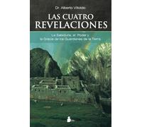 CUATRO REVELACIONES, LAS: La Sabiduria, El Poder Y La Gracia De Los Guardianes De La Tierra/ Wisdom, Power and Grace of the Earthkeepers (2007)