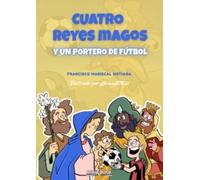 Cuatro Reyes Magos y un portero de fútbol: 3 (Cuentos y relatos educativos)