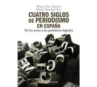 Cuatro siglos del periodismo en España: De los "avisos" a los periódicos digitales (El libro universitario - Manuales)