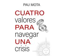 Cuatro valores para navegar una crisis