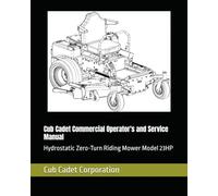 Cub Cadet Commercial Operator's and Service Manual: Hydrostatic Zero-Turn Riding Mower Model 23HP