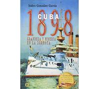 Cuba 1898: Grandeza y miseria en la derrota (HISTORIA)
