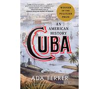 Cuba: An American History