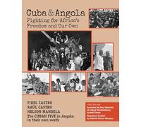 Cuba and Angola: Fighting for Africa's Freedom and Our Own (The Cuban Revolution in World Politics)