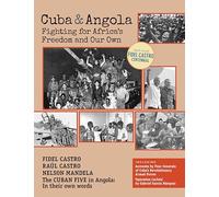 Cuba and Angola: Fighting for Africa's Freedom and Our Own (The Cuban Revolution in World Politics)