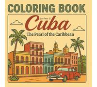 Cuba: Coloring Book for Adults and Teens with Charming Characters and Delightful Cuba Scenes for Relaxation (Cities Coloring Book Series)