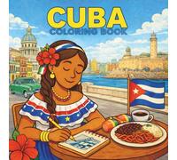 Cuba Coloring Book for Adults: Everyday Life, Culture & Traditions: A Cultural Coloring Journey Through Cuban Streets, Food, Music, and Daily Rituals (Coloreando Cultura Coloring Books)