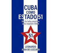 Cuba como Estado 51: De la isla cautiva a la nación libre (La verdad de America)