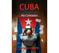 CUBA: Crónicas no contadas