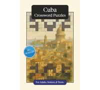 Cuba Crossword Puzzles: Crossword Puzzles with Easy to Read Print about Cuba, Culture, History and More | 6x9 inches, 120 pages | 50+ Puzzles ... Gift ... (World Countries Crossword Puzzles)