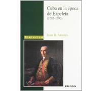 Cuba en la época de Ezpeleta 1785-1790 (Colección histórica)