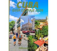 CUBA GUÍA DE VIAJE 2026: Más allá de los coches y los puros: cultura, gente, playas, historia y la verdad sobre viajar a Cuba hoy en día.