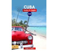 Cuba Guida di viaggio 2026: Scopri la vibrante cultura dell'Avana, il centro storico, le spiagge e le gemme nascoste con i consigli degli esperti