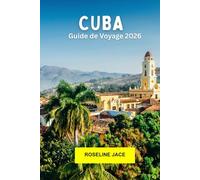 Cuba Guide de voyage 2026: Découvrez le charme vintage, les rythmes des Caraïbes et l'histoire révolutionnaire