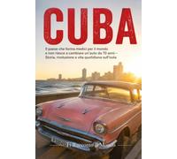 CUBA: Il paese che forma medici per il mondo e non riesce a cambiare un'auto da 70 anni - Storia, rivoluzione e vita quotidiana sull'isola (Ti Racconto Il Mondo)