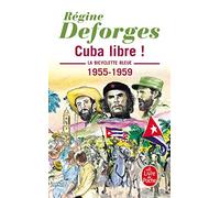 Cuba libre !: 1955-1959