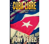 CUBA LIBRE: A James Chase Military Thriller Book Three