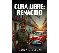 Cuba Libre: Renacido: Revolución, Secretos y Soberanía (Roger y Isabel - en Español)