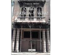 CUBA... ¡ PATRIA Y VIDA !