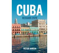 CUBA REISGIDS 2026: Slim plannen, kosten beheersen en authentieke ervaringen beleven zonder stress
