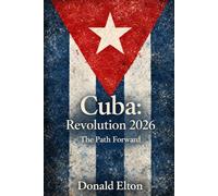 Cuba: Revolution 2026: The Path Forward