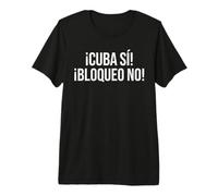 Cuba Si Bloqueo No Frase Cubana Espanol Politica Camiseta Premium