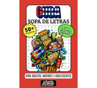 Cuba Sopa de Letras: 50+ Puzzles en Español, Busca Palabras con Letra Grande sobre su Cultura, Música e Historia, Pasatiempo Relajante para Viajeros, Adultos, Mayores y Adolescentes