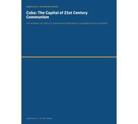 Cuba - The Capital of 21st Century Communism: The Complete July 2026 U.S. Department of State Report, Annotated and Source-Audited (Nimble Ultra Documentary Editions)
