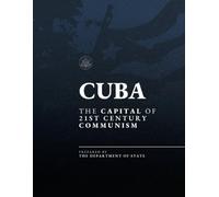 Cuba: The Capital of 21st Century Communism (The Cuba Report)