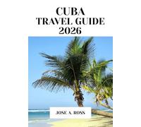 CUBA TRAVEL GUIDE 2026 (Essentail Companion)