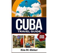 Cuba Travel Guide 2026: Things to Do in Havana, Trinidad & Viñales, Beaches, Hotels, Food and Local Tips